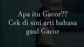 Gacor Artinya Dalam Bahasa Gaul